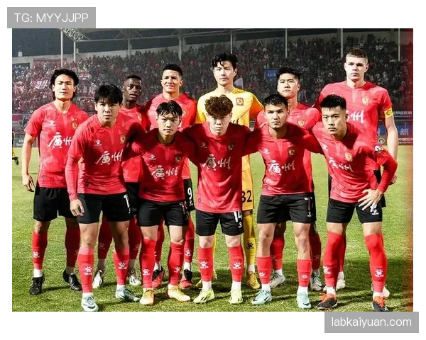 广州队核心阵容发生变化，进攻端近期呈现战术调整迹象